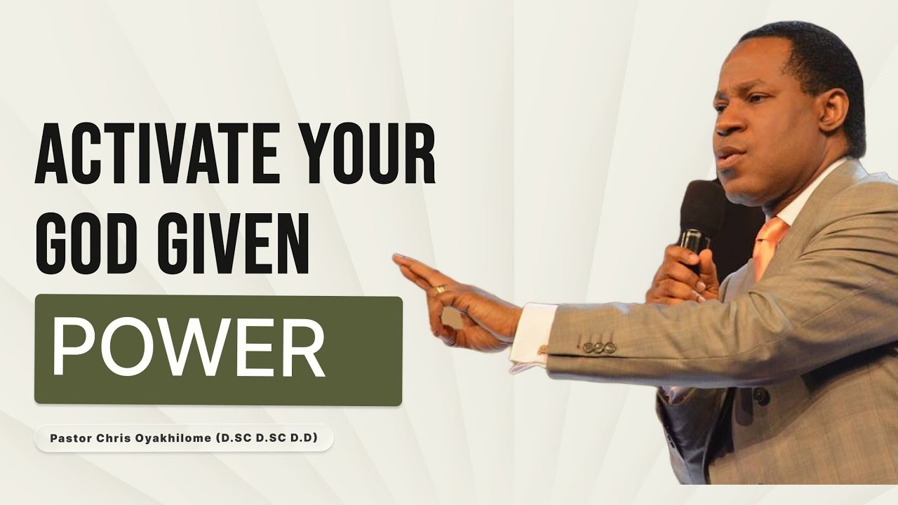 Activating The Power Of God | Pastor Chris Oyakhilome