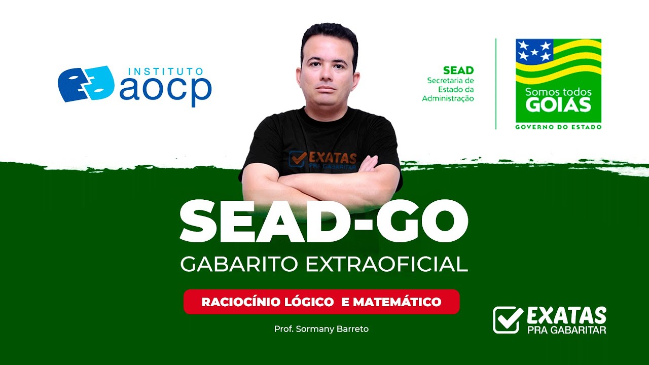 CONCURSO SEAD GO 2022  | GABARITO EXTRAOFICIAL | CORREÇÃO DA PROVA | RACIOCÍNIO LÓGICO E MATEMÁTICO