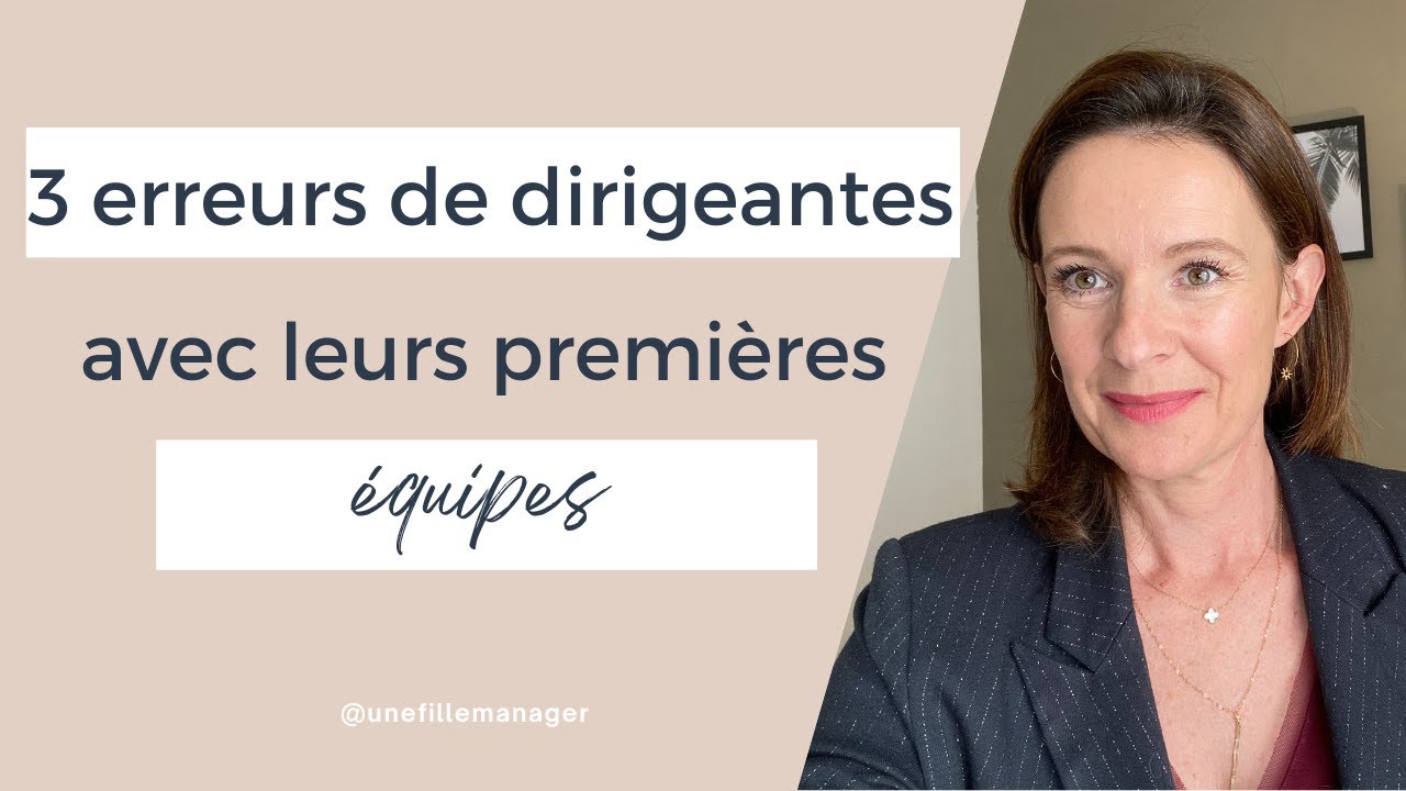3 erreurs que font les dirigeants avec leurs premières équipes