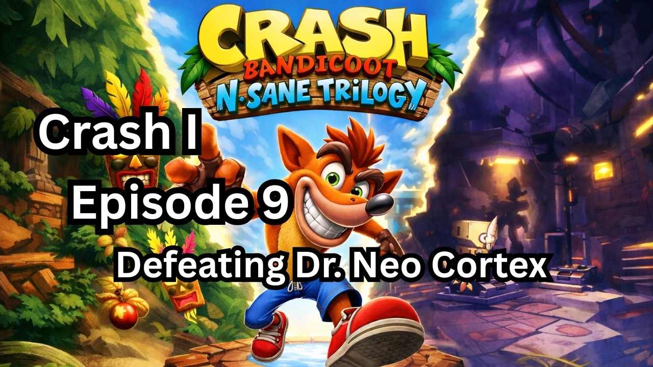 Crash Bandicoot N Sane Trilogy 1: Episode 9. (Defeating Dr. Neo Cortex)