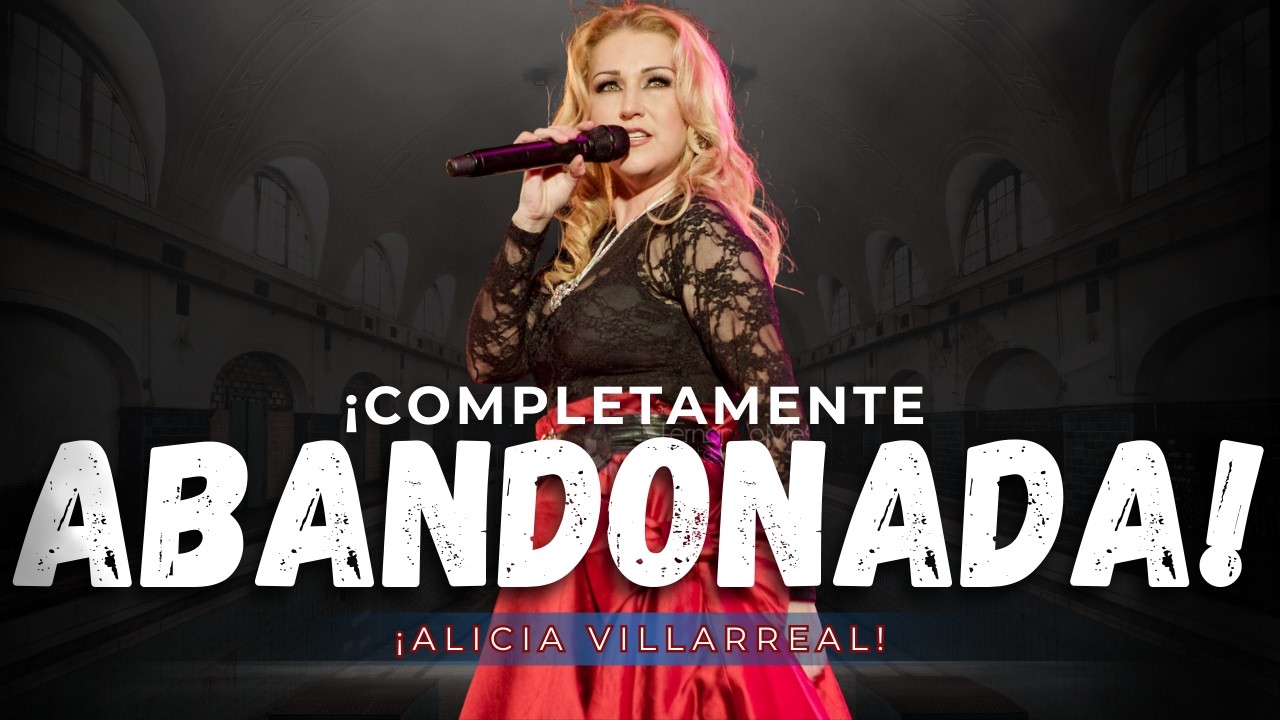 ¡ALICIA VILLARREAL YA NO TIENE A NADIE!