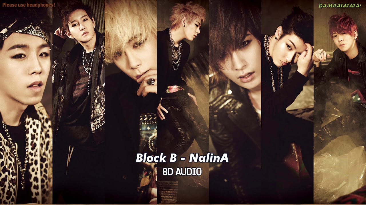 [8D AUDIO] Block B - NalinA (PLEASE USE HEADPHONES!)