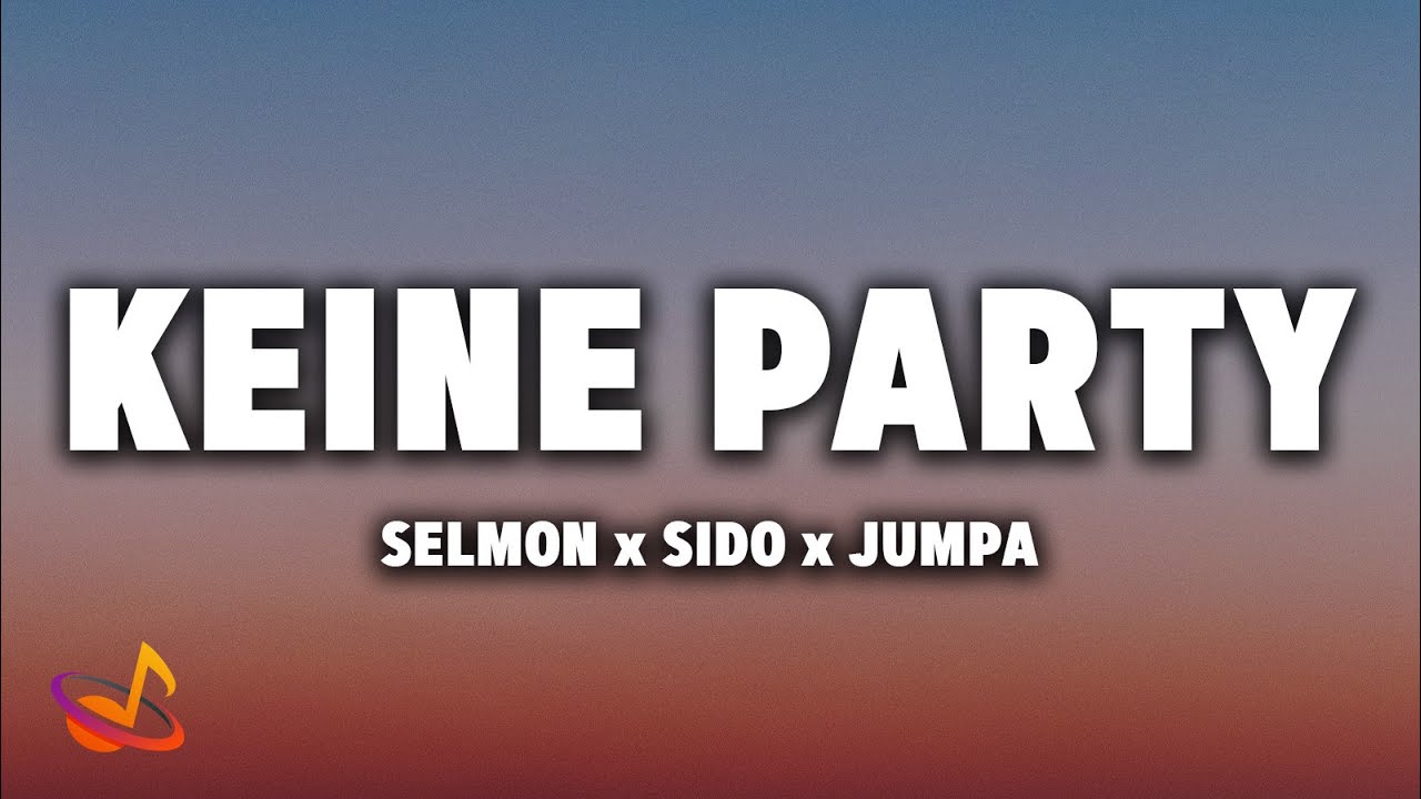 Selmon x Sido x Jumpa - KEINE PARTY [Lyrics]
