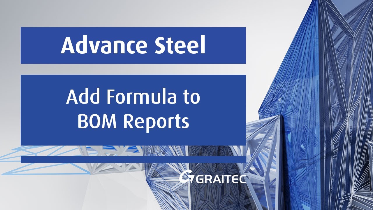 Autodesk Advance Steel 2017 | Add Formula to BOM Reports