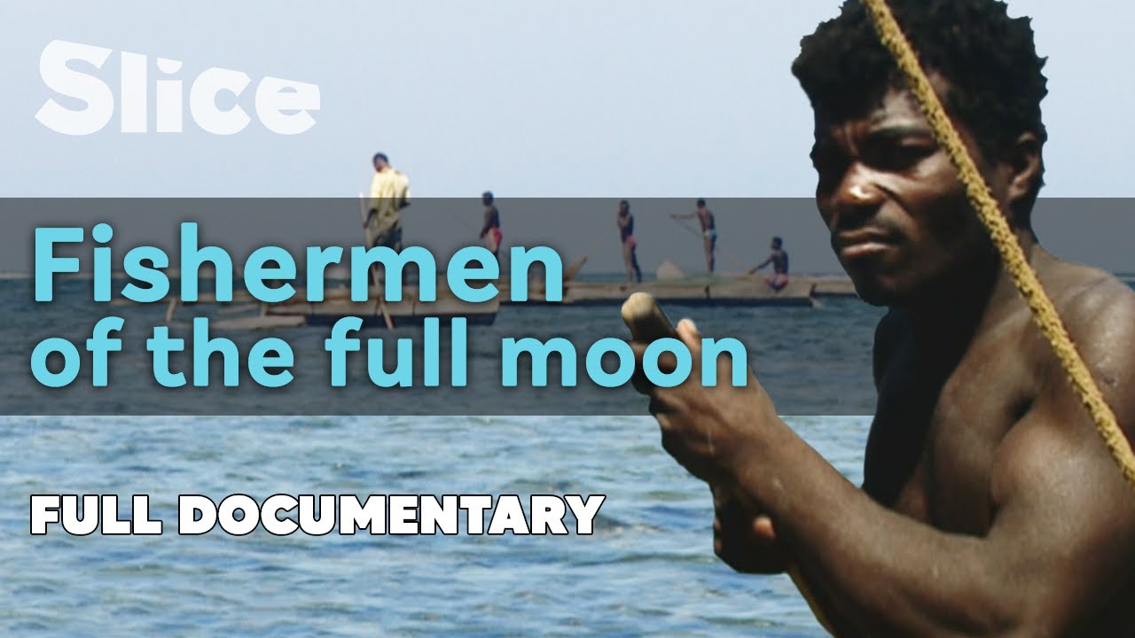 Fishermen of the full Moon | SLICE I Full documentary