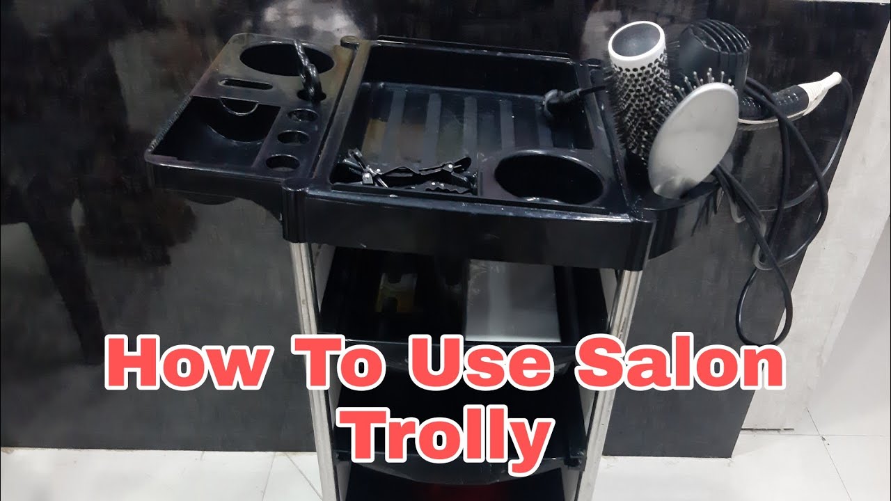 How To Use Salon Trolley ll How To Organize Salon Trolley