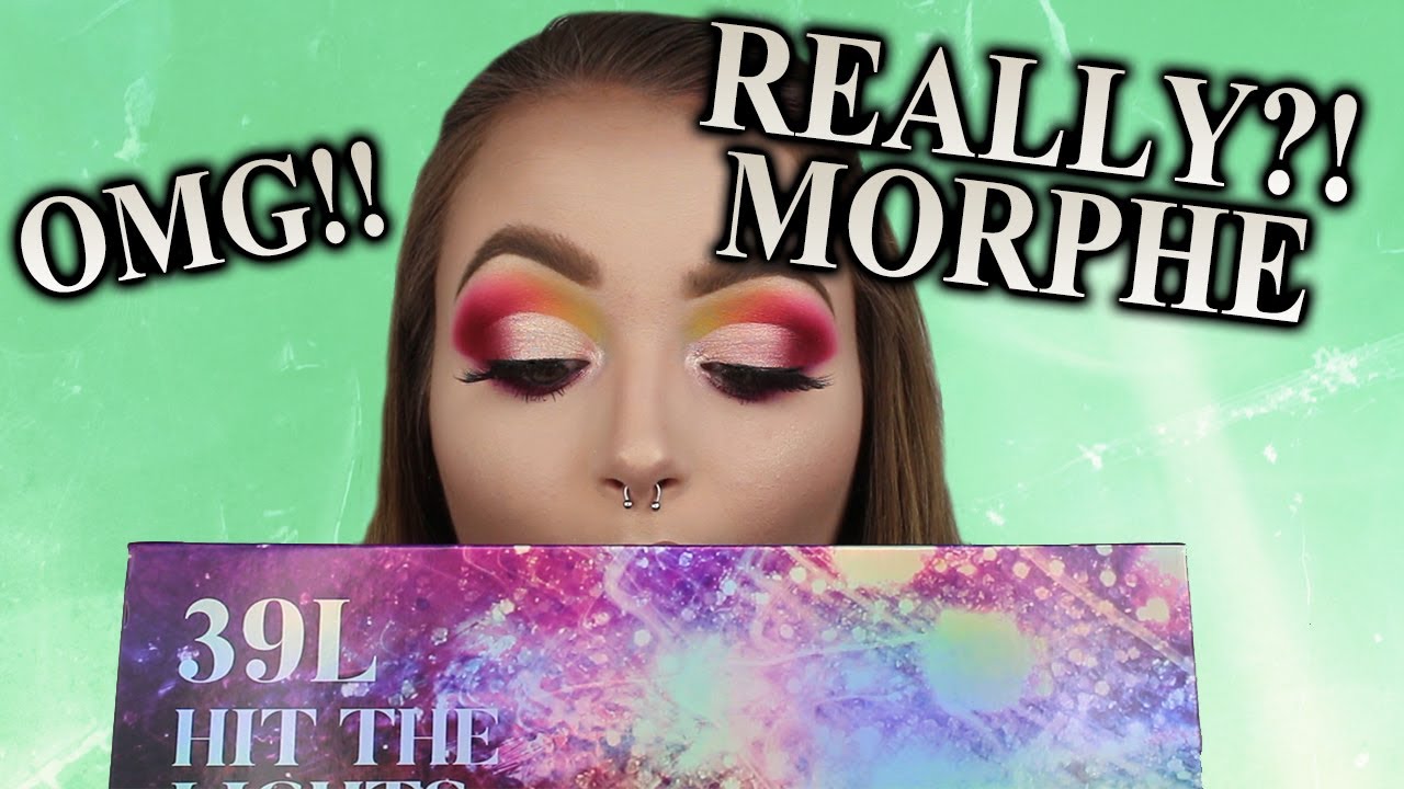 Really Morphe?!?! MORPHE 39L HIT THE LIGHTS PALETTE TUTORIAL