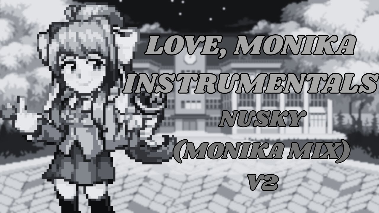 FNF - Love, Monika - Inst, NuSky (Monika Mix) (+Chromatics and FLP) (+Chromatics and FLP)