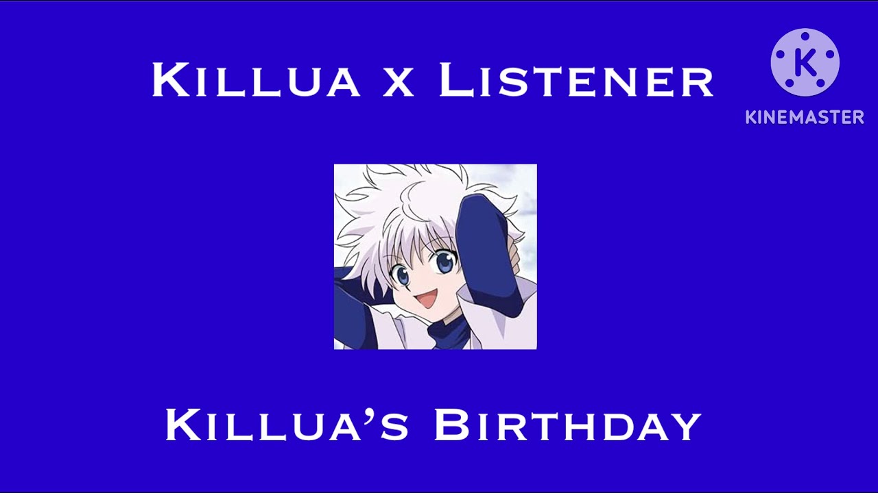 (ASMR) Killua x Listener [Celebrating Killuas Birthday]