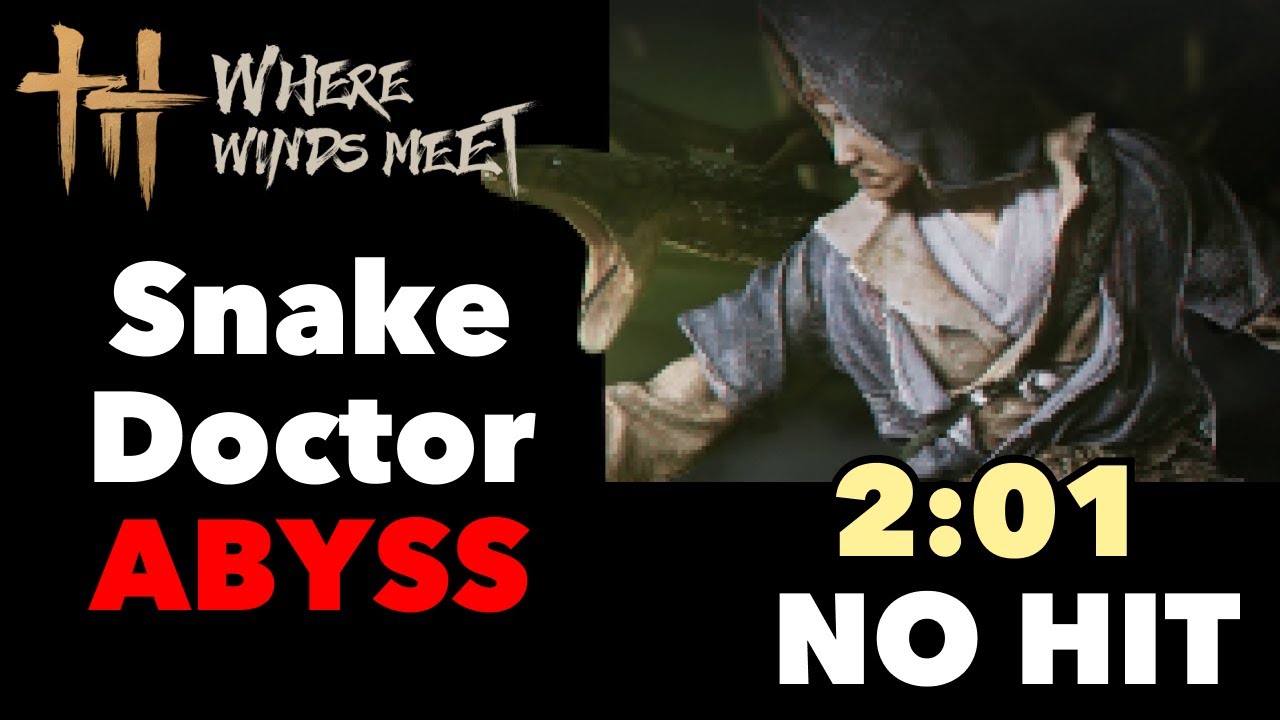 [NO HIT] Snake Doctor Abyss (2:01) | Where Winds Meet