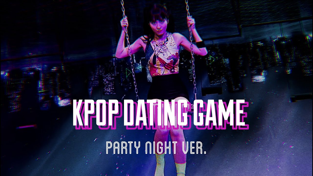[KPOP DATING GAME] PARTY NIGHT VERSION