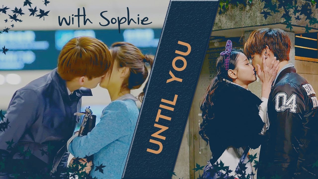 Asian Drama - Until You (with Sophie)
