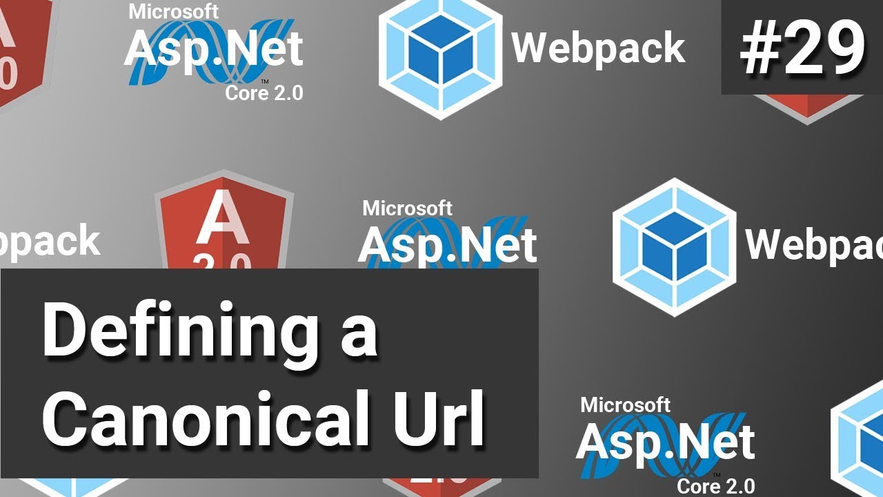 Defining a Canonical Url #29 - Asp.Net Core, Angular and Webpack
