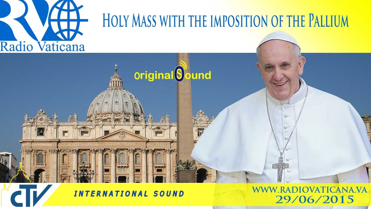 Holy Mass with the imposition of the Pallium 2015.06.29
