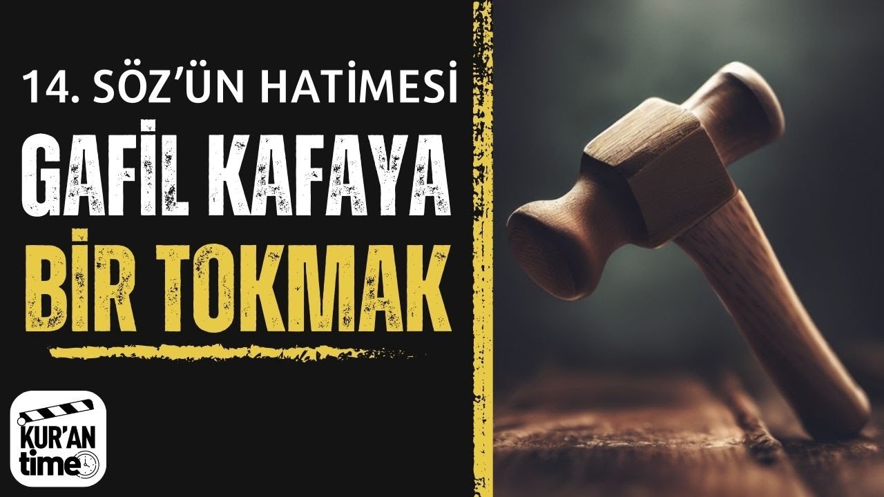 Gafil Kafaya Bir Tokmak: 14. Söz'ün Hatimesi | Risale-i Nur Sohbetleri | Bölüm 1