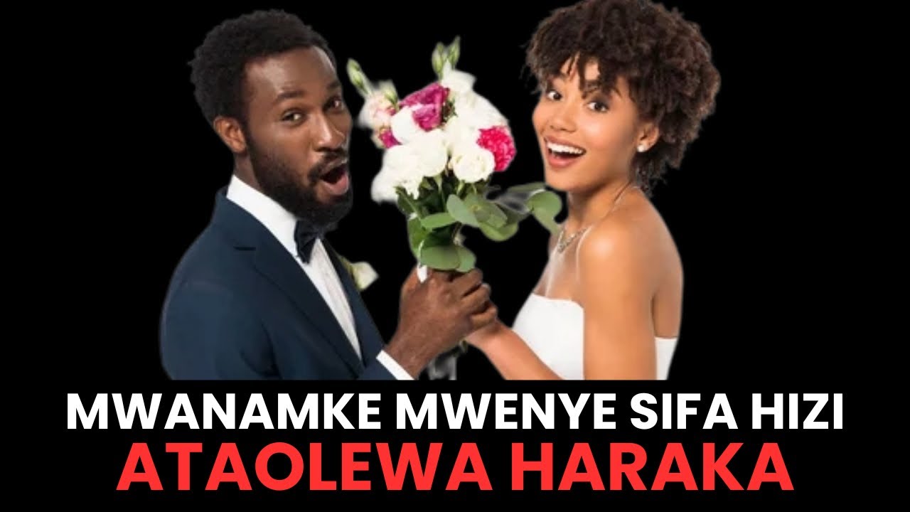 MWANAMKE MWENYE SIFA HIZI ATAOLEWA HARAKA SANA. #ndoa #lovemarriage #mapenzi #mahusiano #upendo