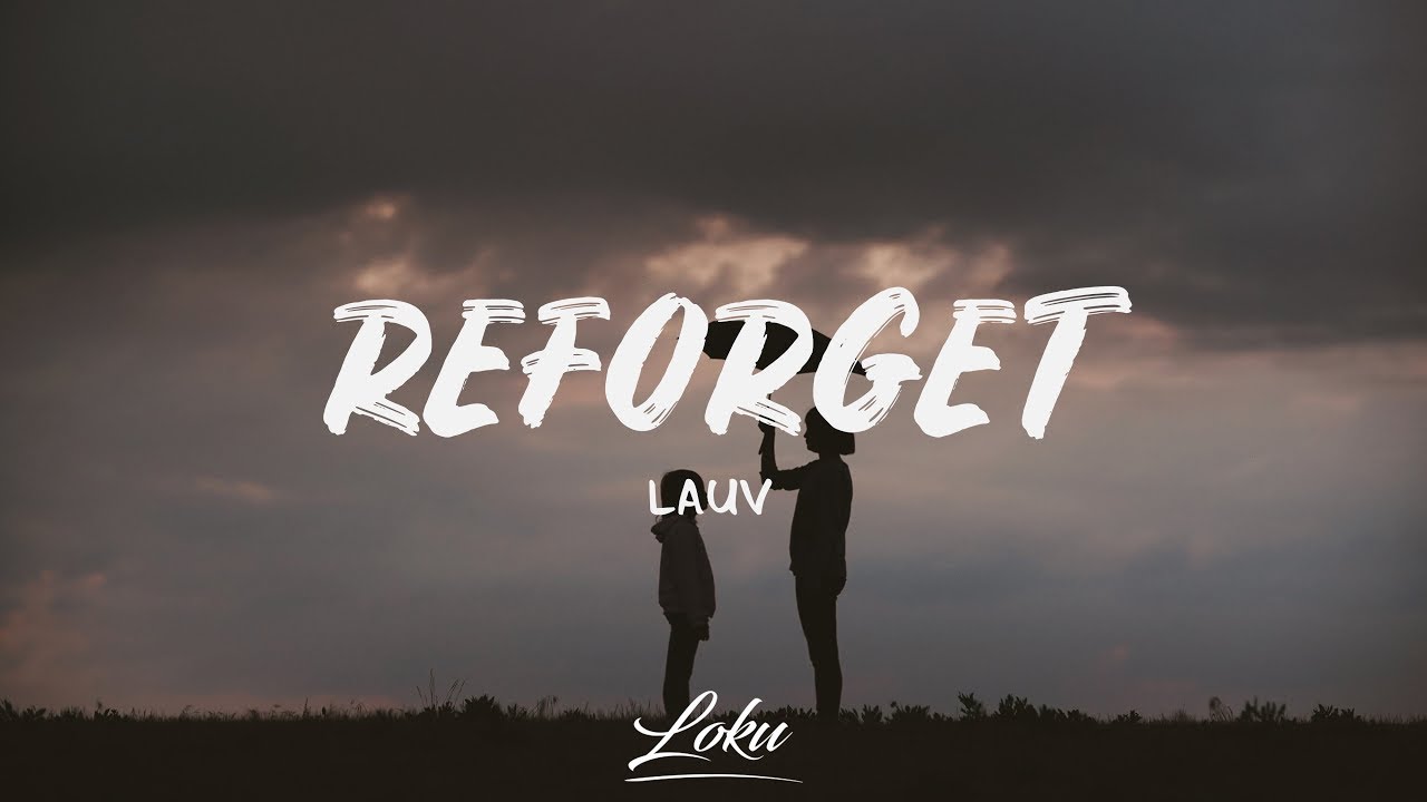 Lauv - Reforget (Lyrics/Lyric Video)
