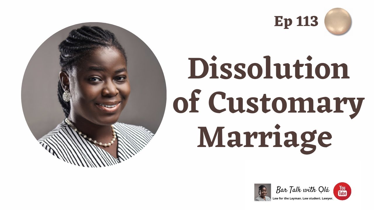 Dissolution of Customary Marriage in Nigeria | Bar Talk with Ola  Ep 113