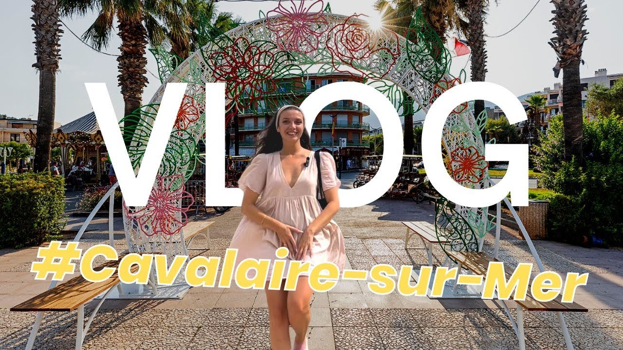 VLOG #7 On se balade &agrave; CAVALAIRE-SUR-MER🌴