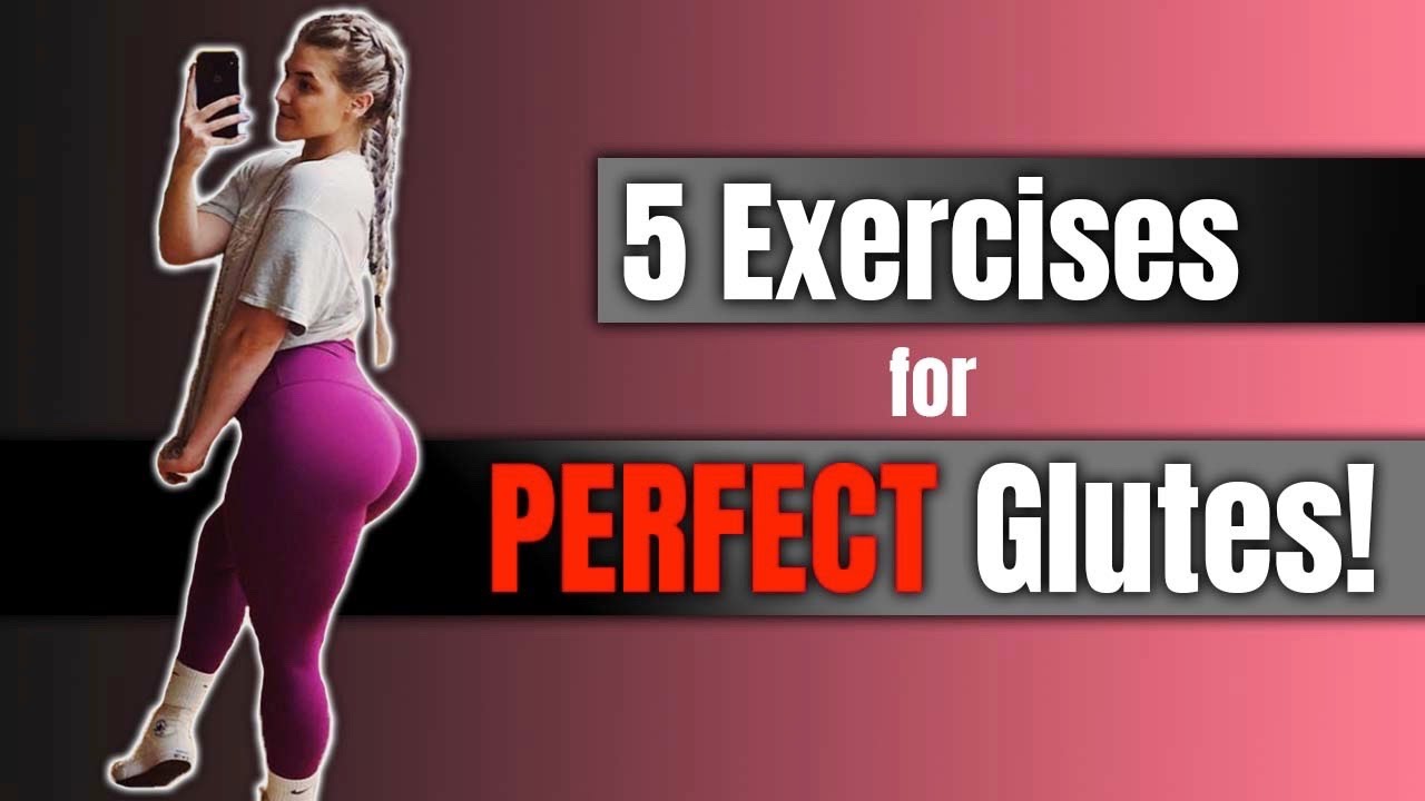 5 Best Exercises for Glute Growth