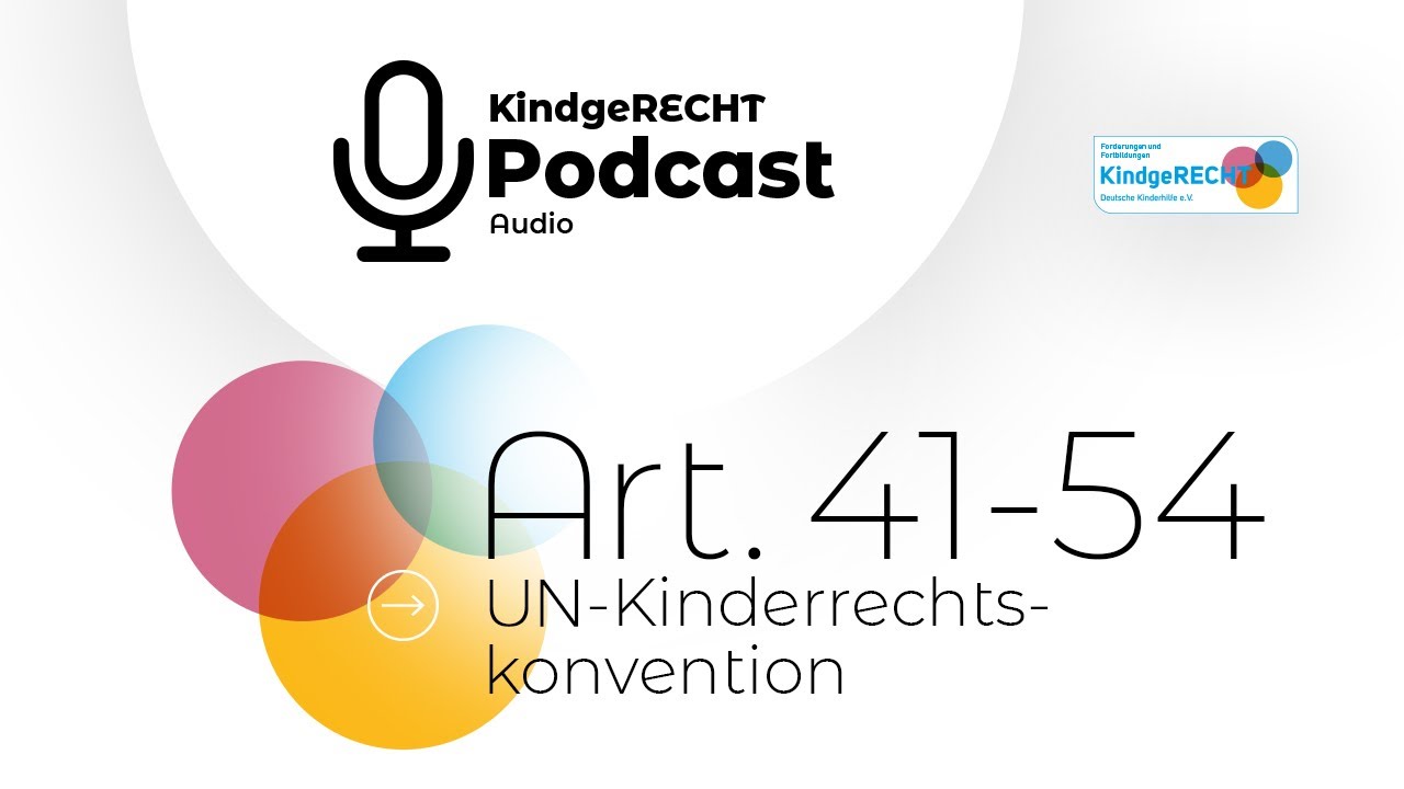 Podcast KindgeRECHT Art 41-54 UN KRK