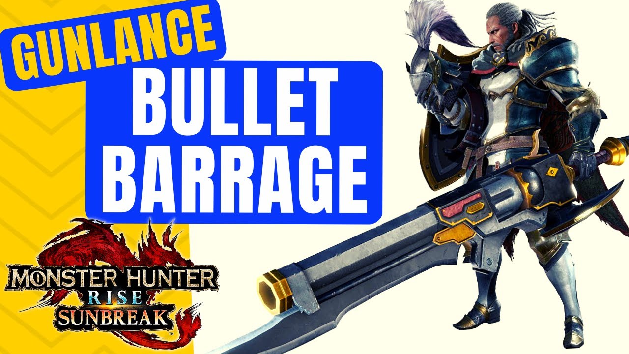 Bullet Barrage Gunlance Guide
