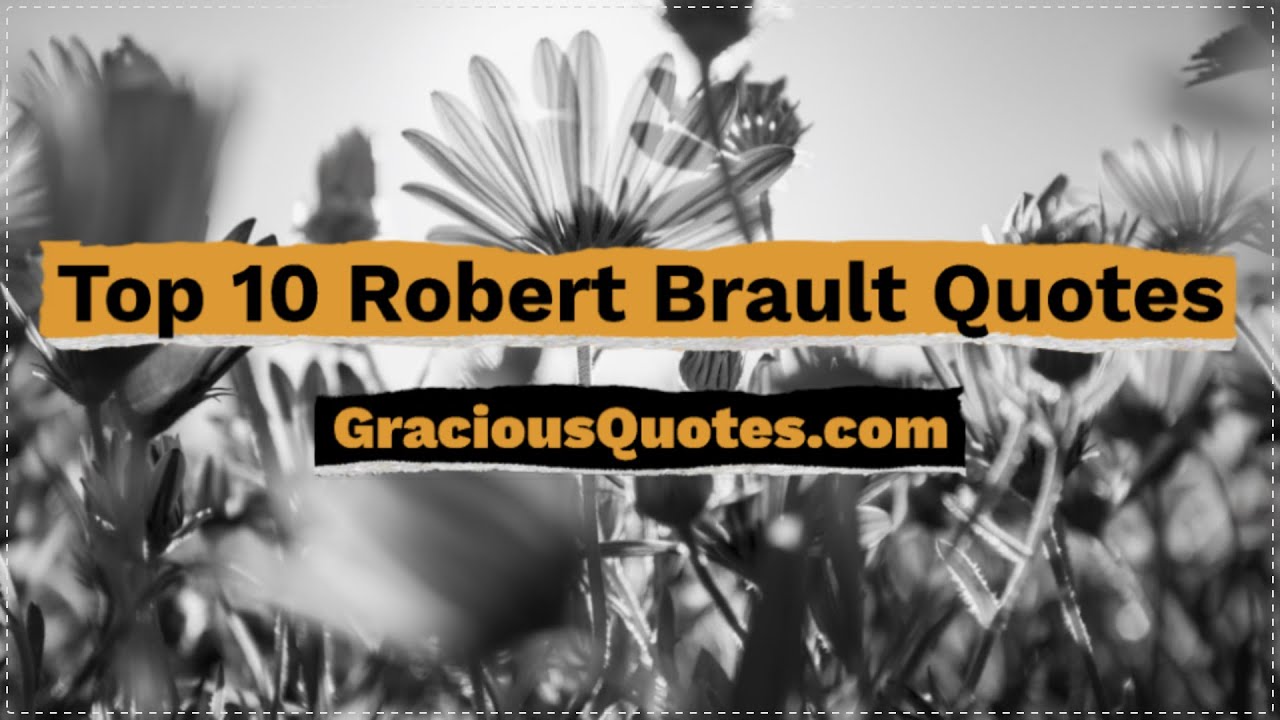 Top 10 Robert Brault Quotes - Gracious Quotes