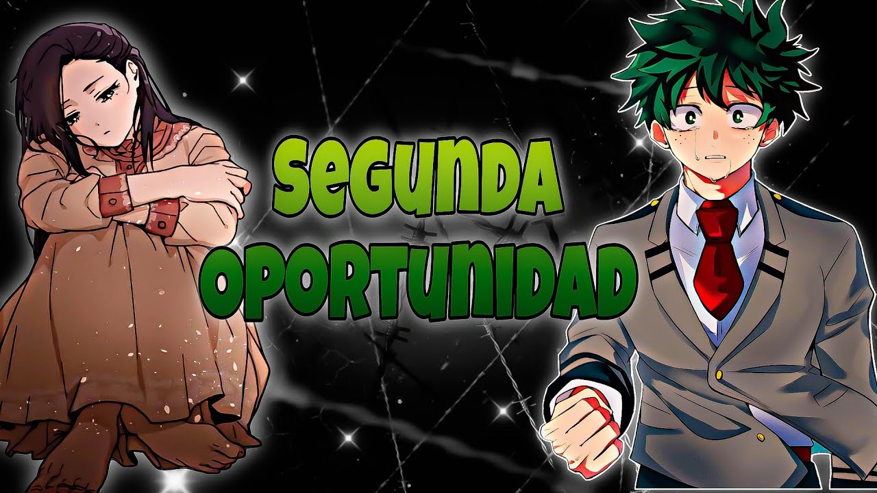 Segunda Oportunidad (IzukuxMomo) Cap 1