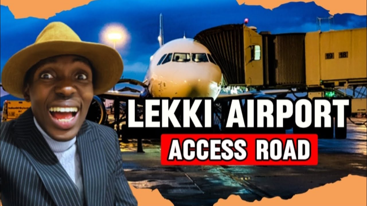 LEKKI INTERNATIONAL AIRPORT Access Road Drive | Ibeju Lekki Lagos Nigeria