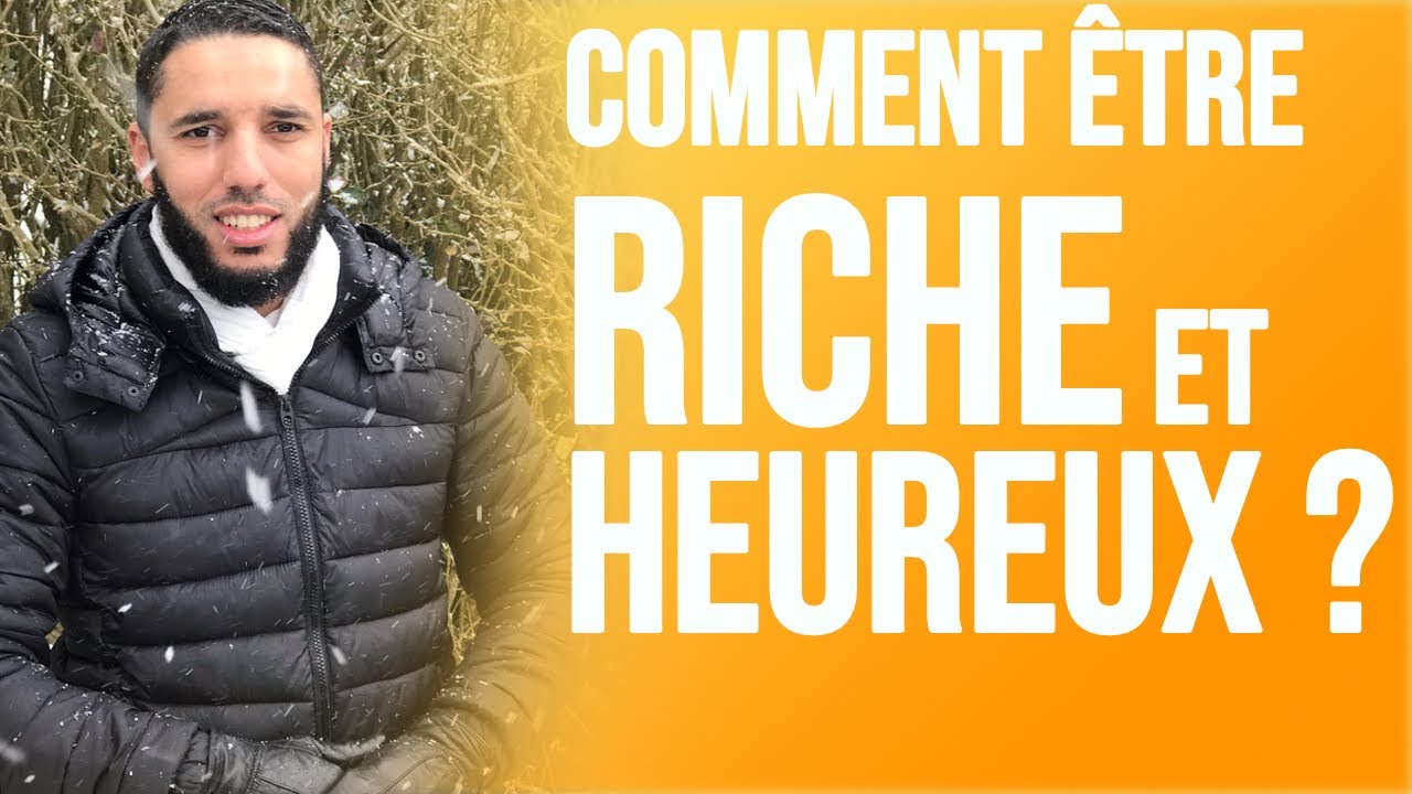 COMMENT ÊTRE RICHE ET HEUREUX ?