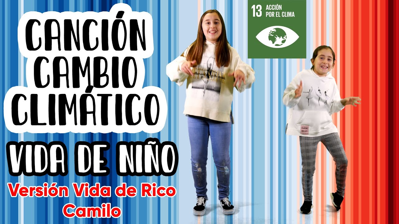 Canción de CAMBIO CLIMÁTICO de los niños a los adultos. Vida de niño. (versión Camilo-Vida de rico)