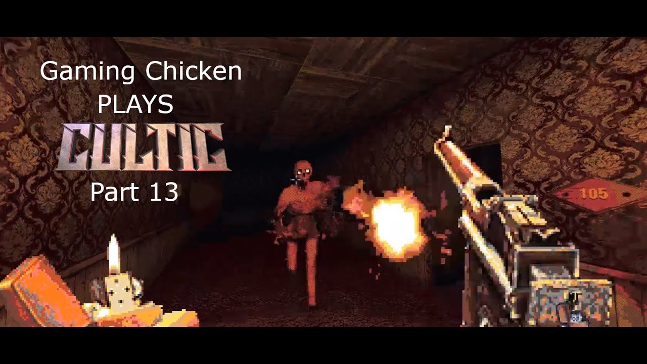 Gaming Chicken plays Cultic! Part 13 - (Downtown, things will be great when you're downtown)
