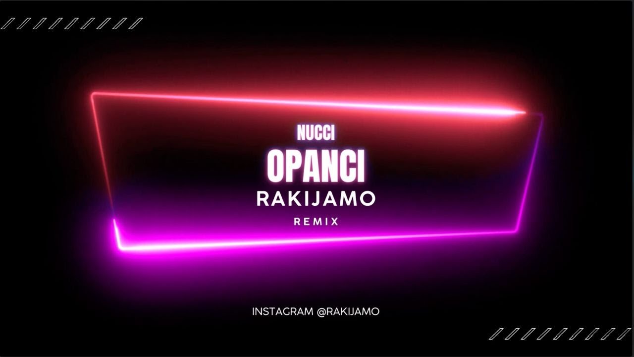 NUCCI - OPANCI (RAKIJAMO Club Remix)