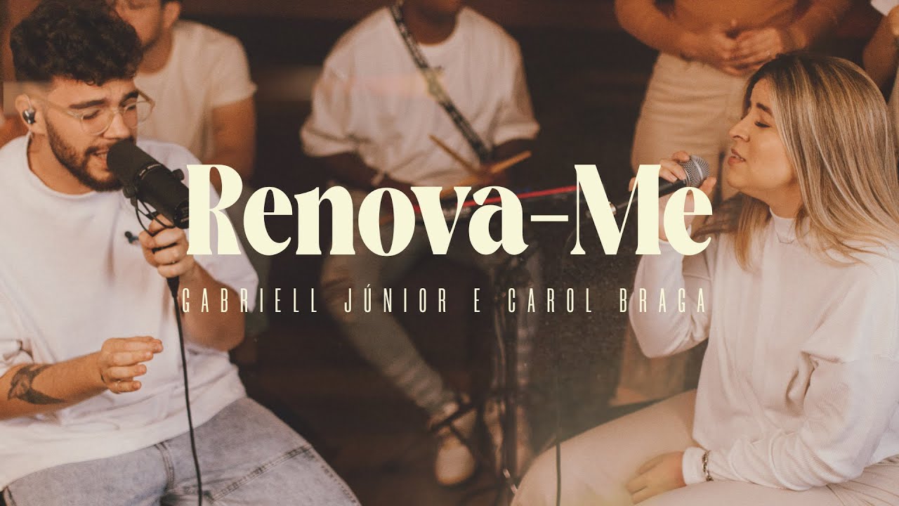 Gabriell Júnior e Carol Braga | Renova-Me - Ao Vivo