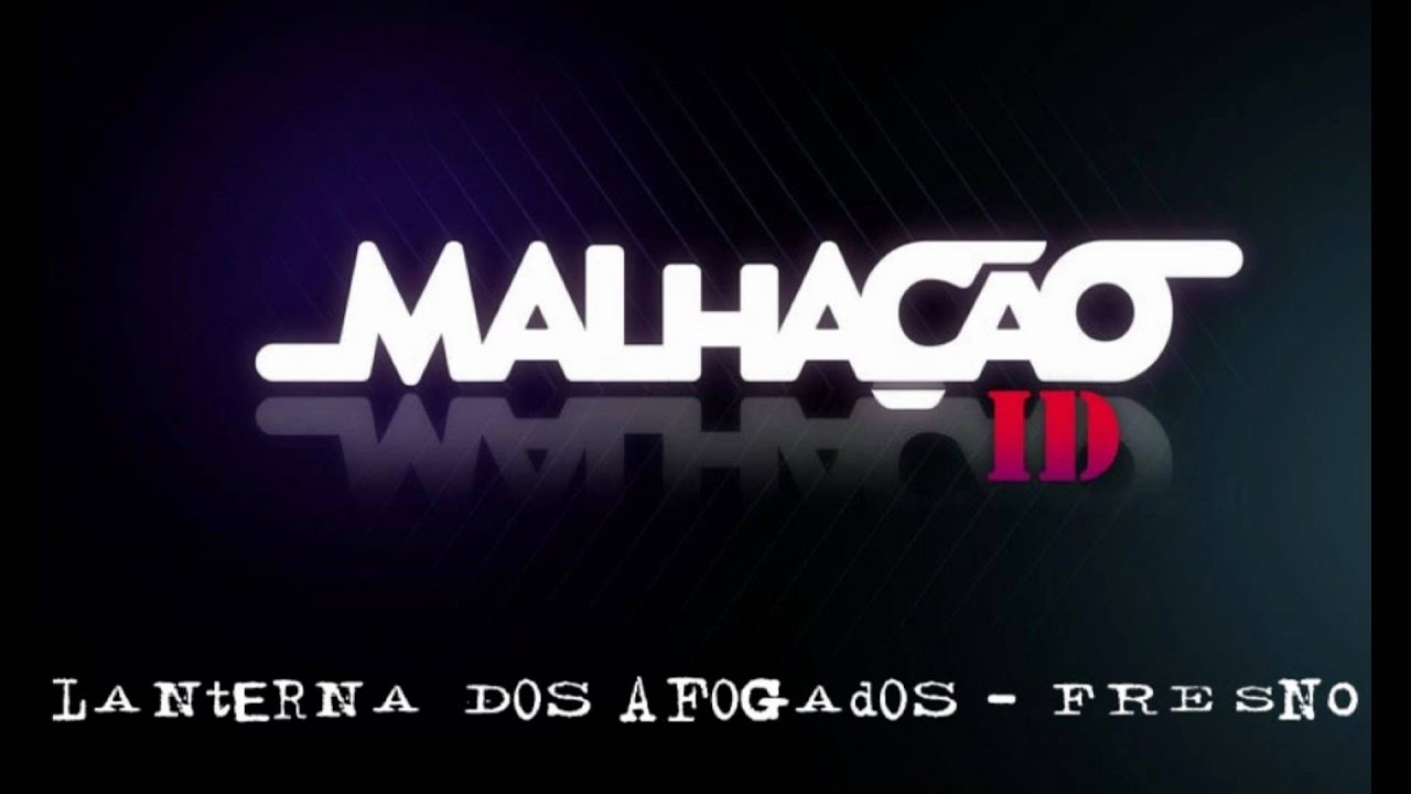 Malhação ID - 03 - Lanterna Dos Afogados - FRESNO