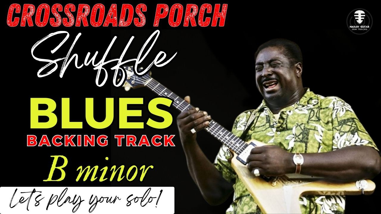 CROSSROADS PORCH Shuffle Blues backing track - Jam in B minor