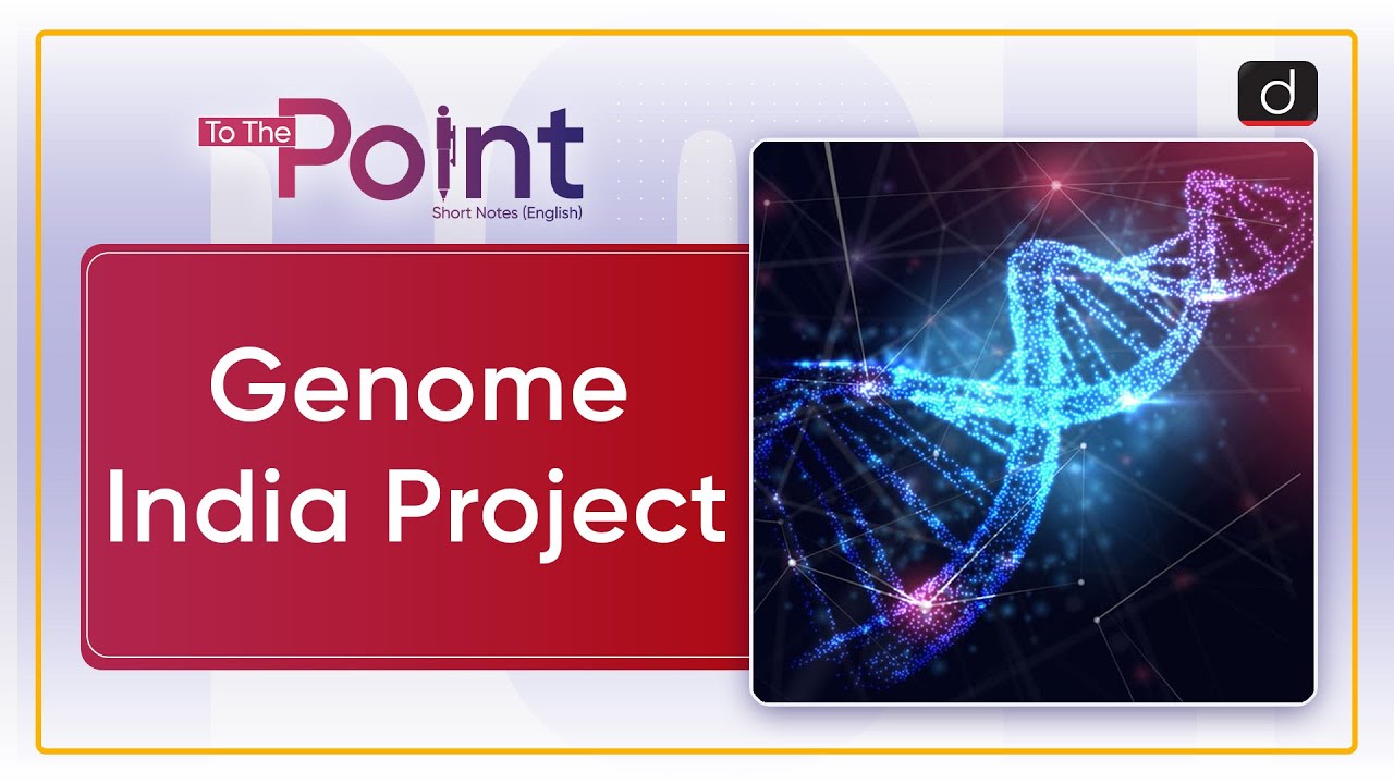 Genome India Project: Human Genome - To The Point | Drishti IAS English