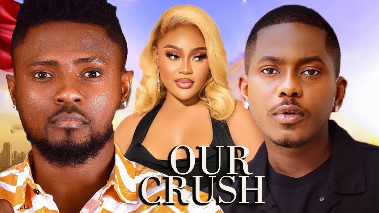 OUR CRUSH - CHIOMA NWAOHA, TIMINI EGBUSON, MAURICE SAM NEW HIT 2026 NOLLYWOOD MOVIE