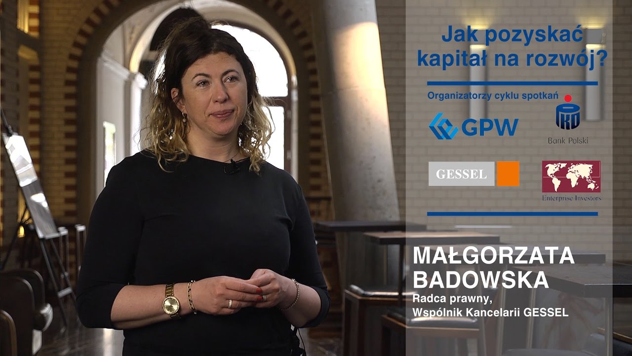 Jak pozyskać kapitał na rozw&oacute;j: Małgorzata Badowska, Kancelaria GESSEL
