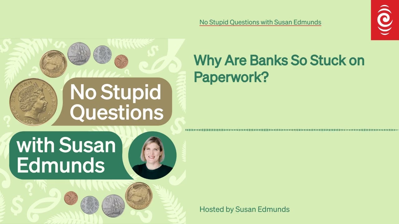 Why Are Banks So Stuck on Paperwork? | No Stupid Questions with Susan Edmunds