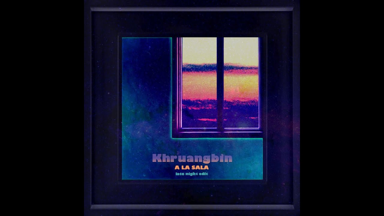 Khruangbin - A La Sala (Full Album Extended / Late Night Edit Slowed Remix) 2024