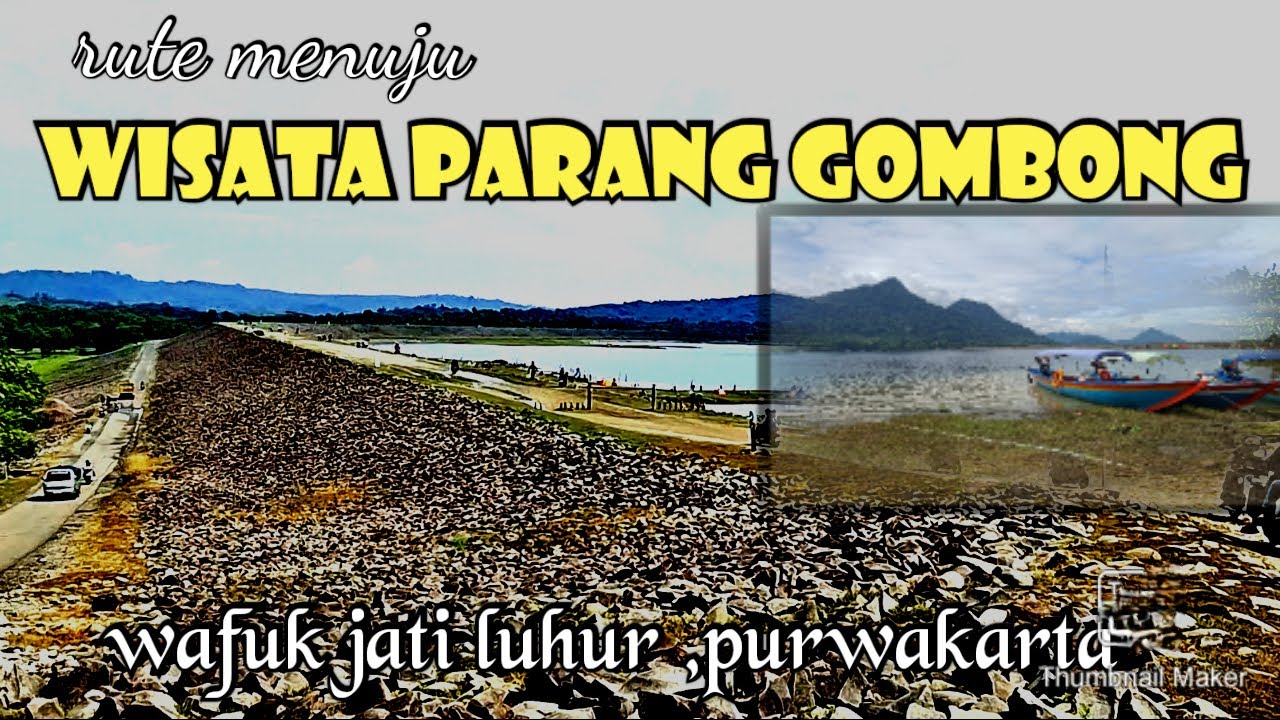 ,RUTE MENUJU WISATA PARQNG GOMBONG WADUK JATI LUHUR PURWAKARTA