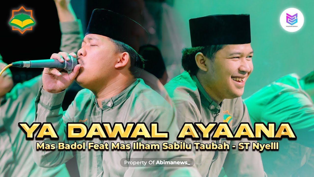 VIRAL TIKTOK!!! YA DAWAL AYAANA - MAS BADOL FEAT MAS ILHAM SABILU TAUBAH - ST NYELLL