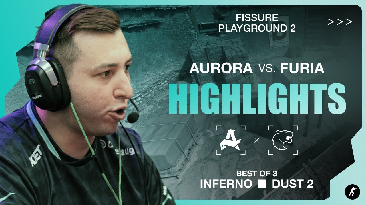 Aurora vs. FURIA | Highlights | FISSURE Playground 2