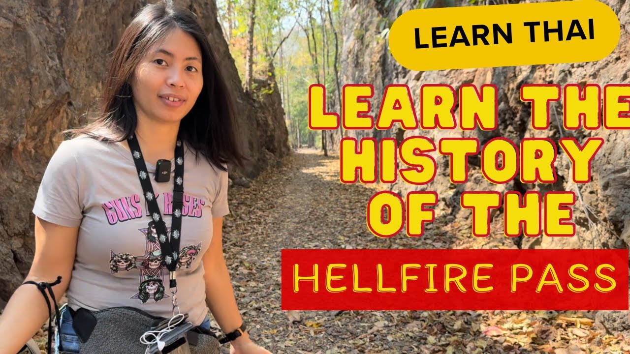 Learn Thai Through the History of the Hellfire Pass (Intermediate Thai)