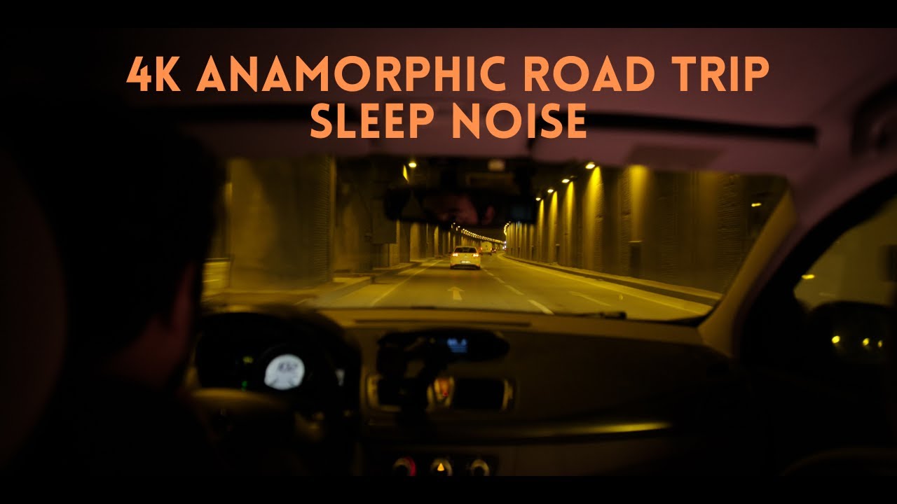 4k anamorphic relax sleep road noise
