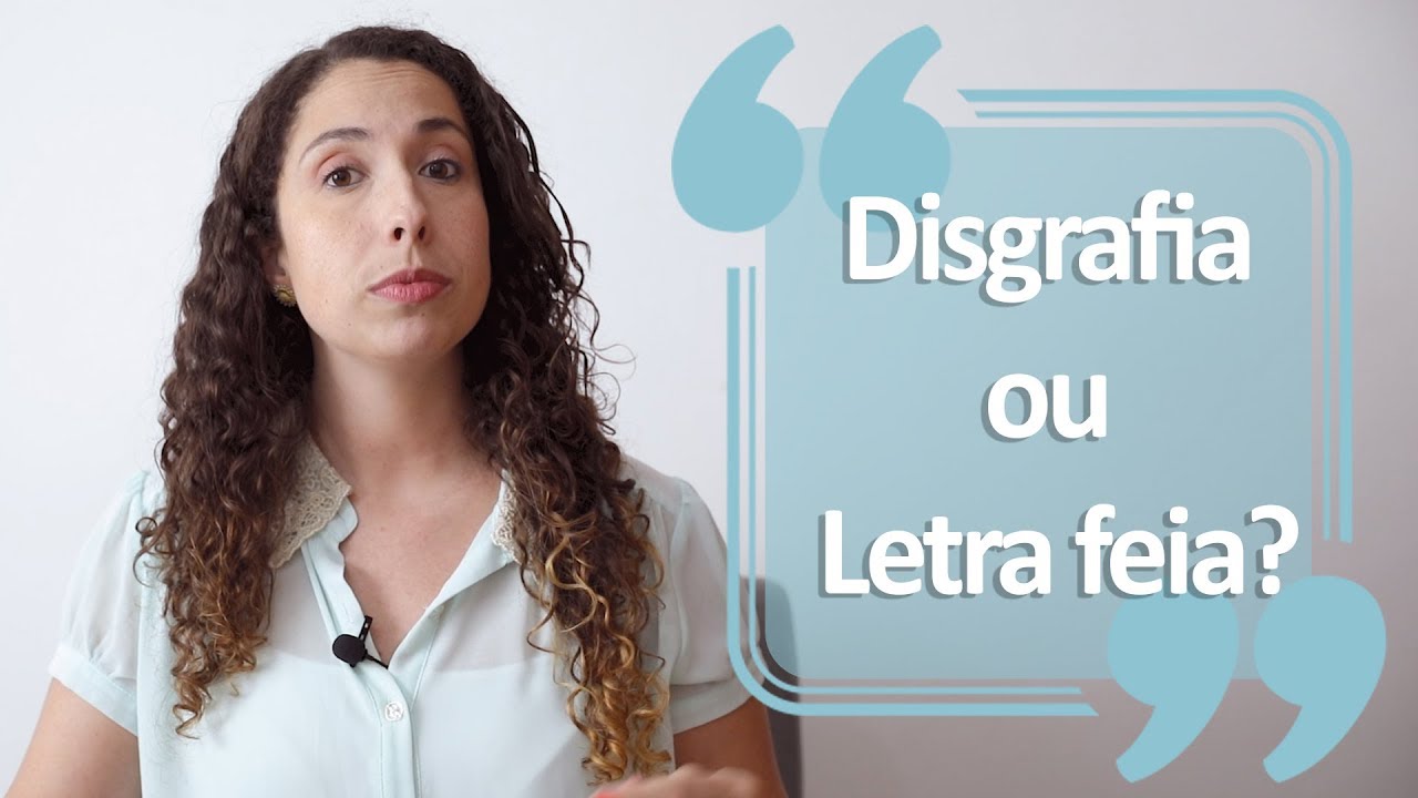Disgrafia ou letra feia?