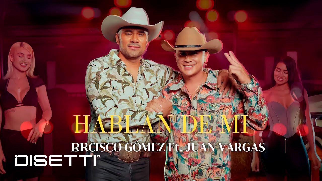Hablan De Mi - Francisco G&oacute;mez Ft. ​⁠Juan Vargas