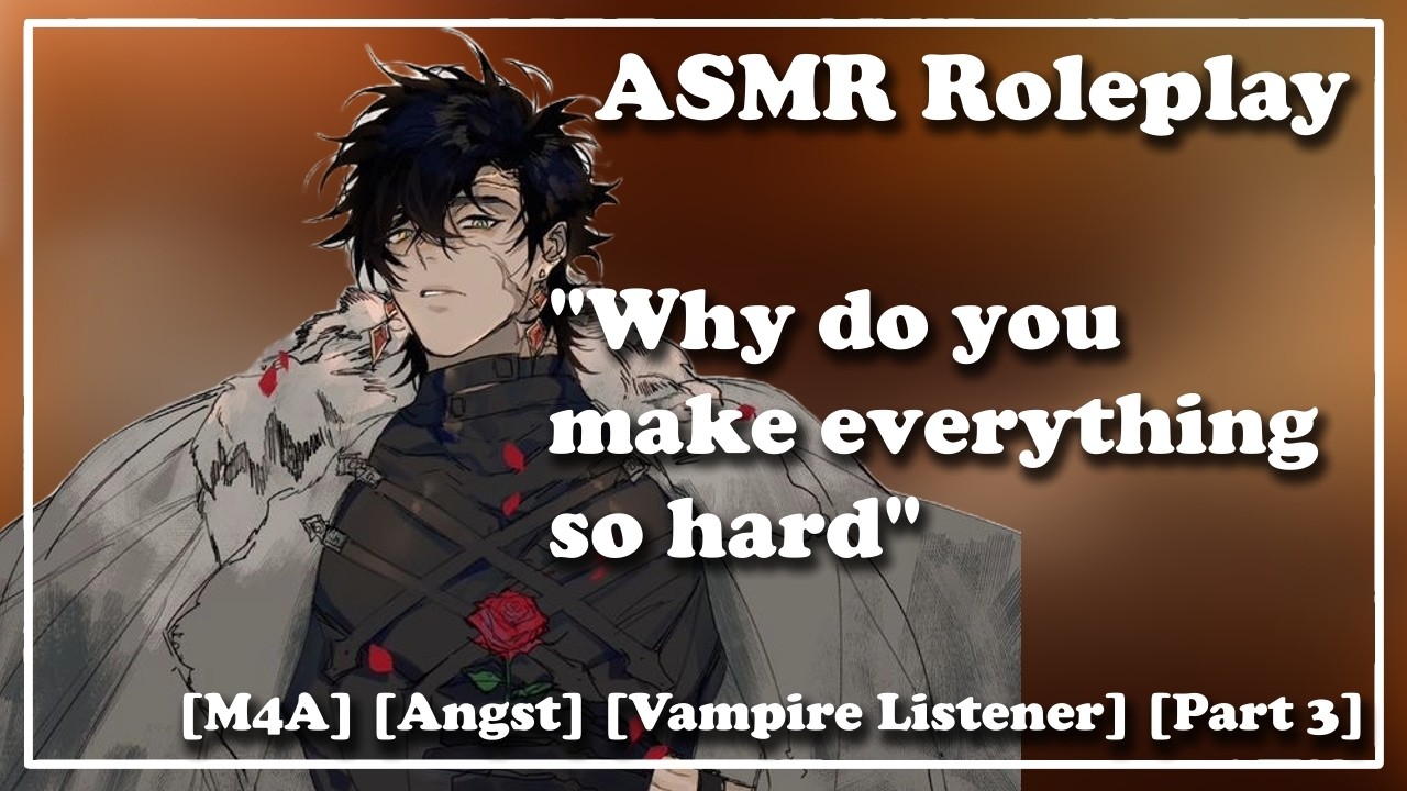 [M4A] Interrogated By Your Best Friend Turned Vampire Hunter [Angst] [Vampire Listener] [Part 3]
