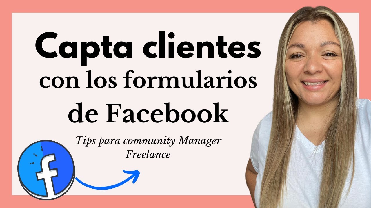 Como generar clientes potenciales con los formularios de Facebook Ads
